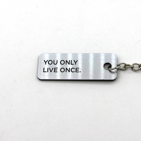 Engraved Keychain - You Only Live Once