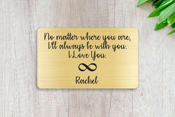Personalized Wallet Card Insert, No Matter Where You Are, Gift For Lover, Gold