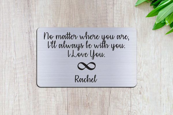 Personalized Wallet Card Insert, No Matter Where You Are, Gift For Lover, Silver