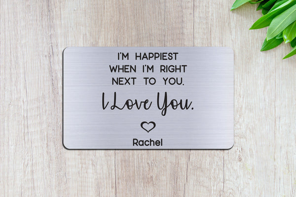 Personalized Wallet Card Insert, I'm Happiest, Gift For Lover, Silver